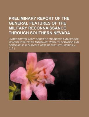 Book cover for Preliminary Report of the General Features of the Military Reconnaissance Through Southern Nevada