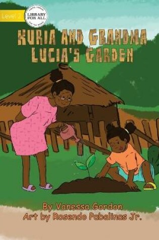 Cover of Kuria And Grandma Lucia's Garden