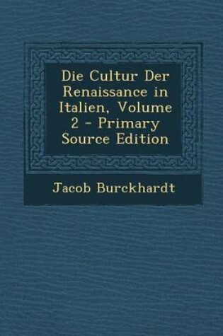 Cover of Die Cultur Der Renaissance in Italien, Volume 2