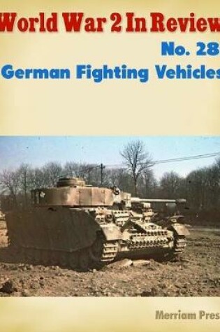 Cover of World War 2 In Review No. 28: German Fighting Vehicles