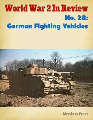 Book cover for World War 2 In Review No. 28: German Fighting Vehicles