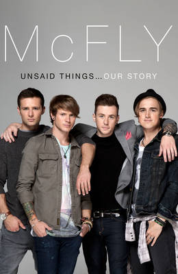 Book cover for McFly - Unsaid Things...Our Story