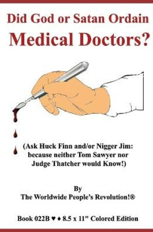 Cover of Did God or Satan Ordain Medical Doctors?