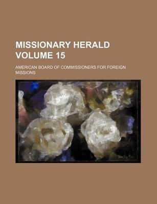 Book cover for Missionary Herald Volume 15