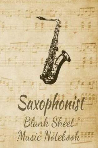 Cover of Saxophonist Blank Sheet Music Notebook