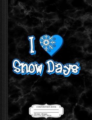 Book cover for I Love Snow Days Composition Notebook