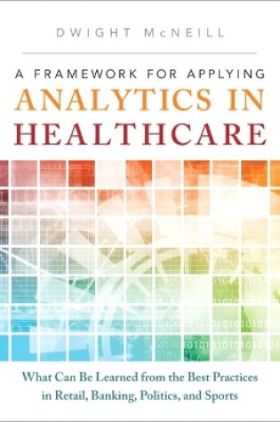 Cover of Framework for Applying Analytics in Healthcare, A