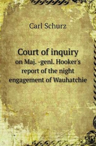 Cover of Court of inquiry on Maj. -genl. Hooker's report of the night engagement of Wauhatchie