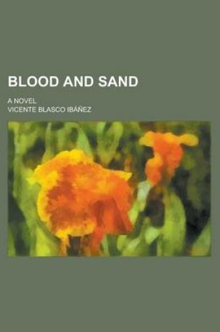 Cover of Blood and Sand; A Novel