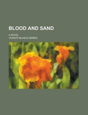 Book cover for Blood and Sand; A Novel