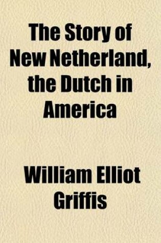 Cover of The Story of New Netherland, the Dutch in America