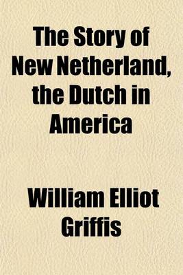 Book cover for The Story of New Netherland, the Dutch in America