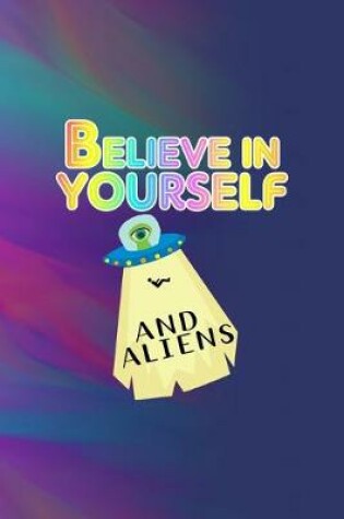 Cover of Believe In Yourself And Aliens