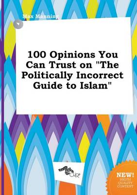 Book cover for 100 Opinions You Can Trust on the Politically Incorrect Guide to Islam