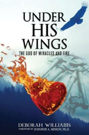 Cover of Under His Wings God Of Miracles And Fire