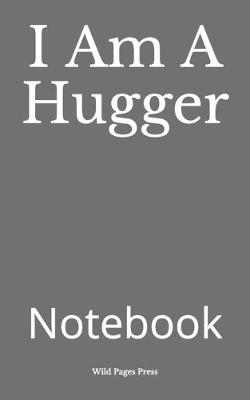 Book cover for I Am A Hugger