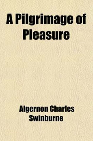 Cover of A Pilgrimage of Pleasure; Essays and Studies