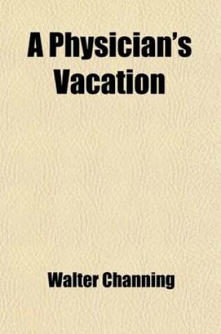 Cover of A Physician's Vacation; Or, a Summer in Europe