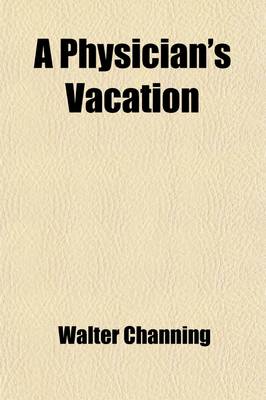 Book cover for A Physician's Vacation; Or, a Summer in Europe