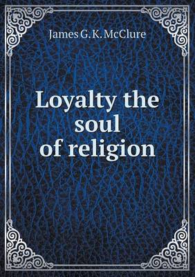 Book cover for Loyalty the soul of religion