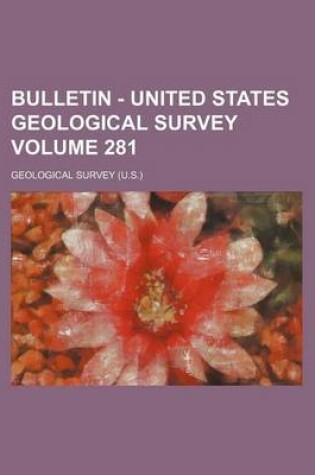 Cover of Bulletin - United States Geological Survey Volume 281