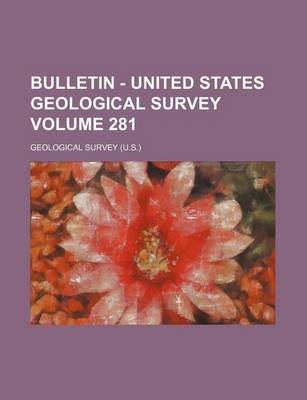 Book cover for Bulletin - United States Geological Survey Volume 281