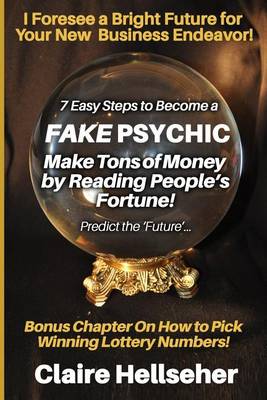 Cover of 7 Easy Steps to Become a Fake Psychic