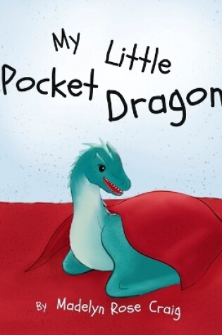 Cover of My Little Pocket Dragon