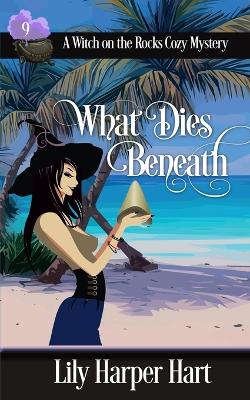 Book cover for What Dies Beneath