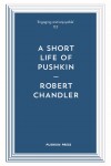 Book cover for A Short Life of Pushkin