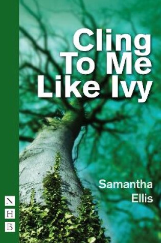 Cover of Cling To Me Like Ivy