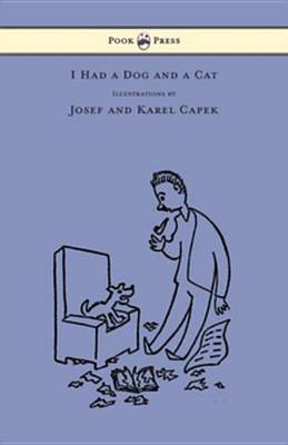 Book cover for I Had a Dog and a Cat - Pictures Drawn by Josef and Karel Capek