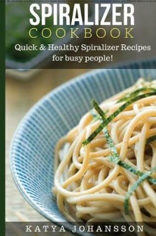 Cover of Spiralizer Cookbook