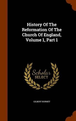 Book cover for History of the Reformation of the Church of England, Volume 1, Part 1