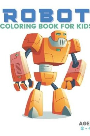 Cover of Robot Coloring Book for Kids Ages 2-4