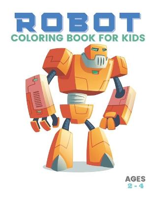 Cover of Robot Coloring Book for Kids Ages 2-4