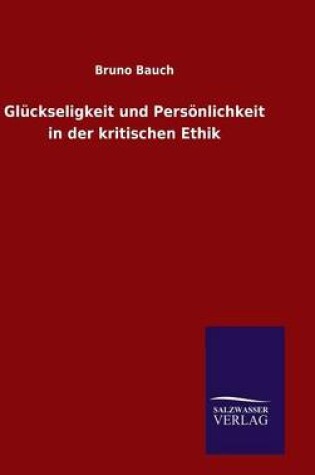 Cover of Gluckseligkeit und Persoenlichkeit in der kritischen Ethik