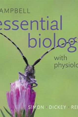 Cover of Campbell Essential Biology with Physiology Plus Mastering Biology with Pearson eText -- Access Card Package