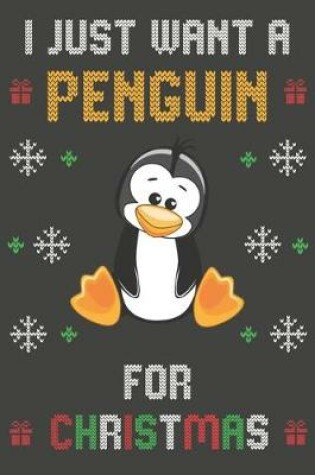 Cover of I Just Want A Penguin For Christmas