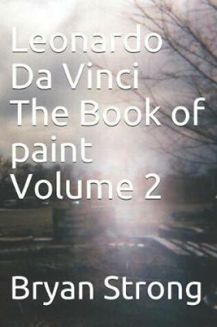 Cover of Leonardo Da Vinci the Book of Paint Volume 2