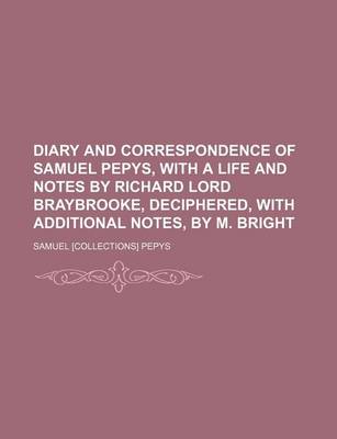 Book cover for Diary and Correspondence of Samuel Pepys, with a Life and Notes by Richard Lord Braybrooke, Deciphered, with Additional Notes, by M. Bright