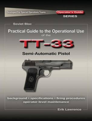 Book cover for Practical Guide to the Operational Use of the Tt-33 Tokarev Pistol