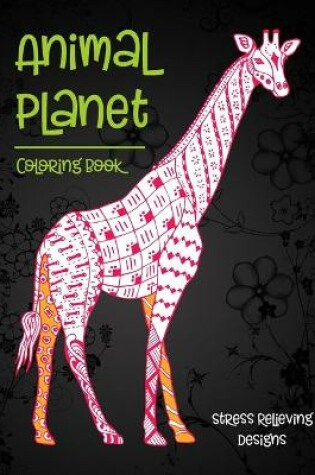 Cover of Animal Planet - Coloring Book - Stress Relieving Designs
