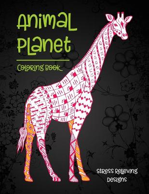 Book cover for Animal Planet - Coloring Book - Stress Relieving Designs