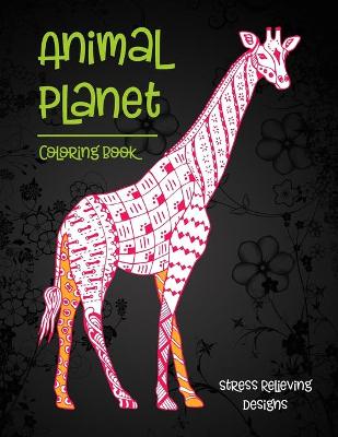 Cover of Animal Planet - Coloring Book - Stress Relieving Designs