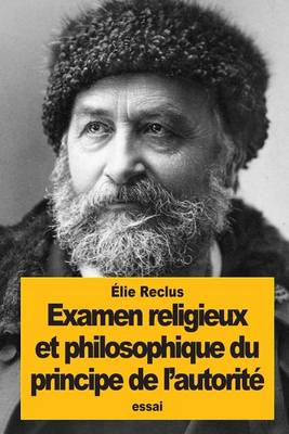 Book cover for Examen religieux et philosophique du principe de l'autorite