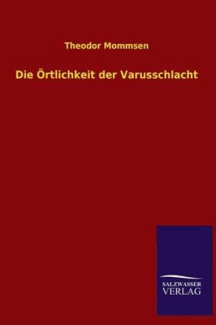 Cover of Die Ortlichkeit Der Varusschlacht
