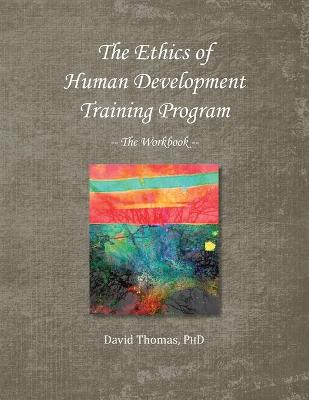 Book cover for The Ethics of Human Development -- The Workbook