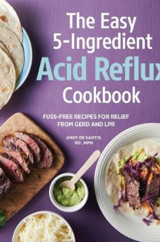 Cover of The Easy 5-Ingredient Acid Reflux Cookbook