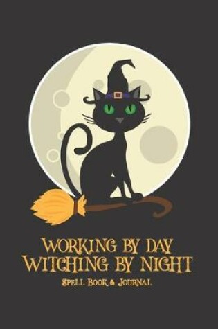 Cover of Working by Day Witching by NIght